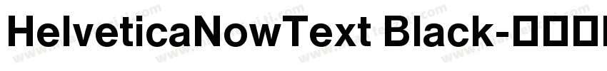 HelveticaNowText Black字体转换